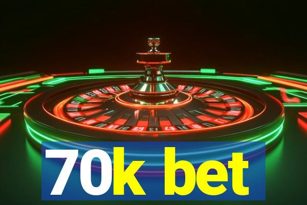 70k bet